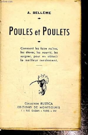 Seller image for Poules et poulets, comment les faire natre, les lever, les nourrir, les soigner, pour en obtenir le meilleur rendement, collection rustica for sale by Le-Livre