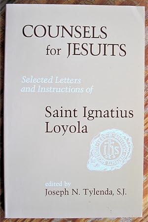 Bild des Verkufers fr Counsels for Jesuits. Selected Letters and Instructions of Saint Ignatius Loyola zum Verkauf von Ken Jackson