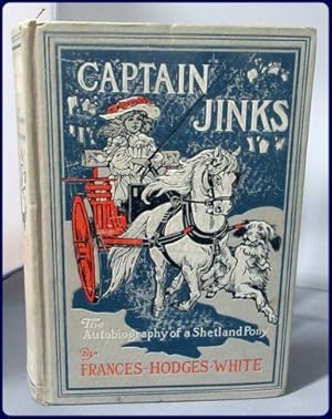 Image du vendeur pour CAPTAIN JINKS. THE AUTOBIOGRAPHY OF A SHETLAND PONY mis en vente par Parnassus Book Service, Inc