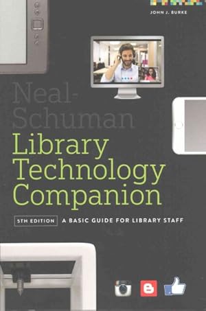 Seller image for Neal-Schuman Library Technology Companion : A Basic Guide for Library Staff for sale by GreatBookPrices