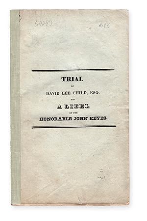 Trial of the Case of the Commonwealth versus David Lee Child, for Publishing in the Massachusetts...