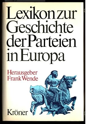 Lexikon zur Geschichte der Parteien in Europa. unter Mitarb. zahlr. Fachgelehrter hrsg. von Frank...