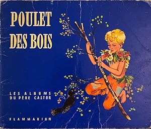 Seller image for Poulet des Bois. Les albums du pre castor. for sale by Rolf Nlkes - kunstinsel.ch