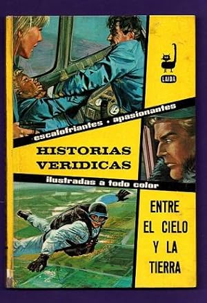 Imagen del vendedor de ENTRE EL CIELO Y LA TIERRA. Vuelo a travs de las olas; El segundo aterrizaje forzoso de Charles MacFarlane; Vuelo a Caracas; Vuelo al infierno; Acrbatas a la fuerza. (Historias verdicas) a la venta por Librera DANTE