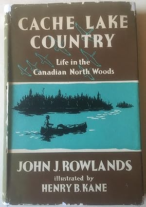 Cache Lake Country - Life In The Canadian North Woods