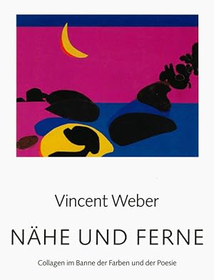 Nähe und Ferne. Collagen im Banne der Farben und der Poesie. Nachwort von Jutta Brederhoff.