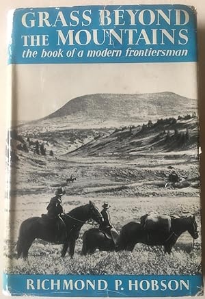 Grass Beyond The Mountains - The Book Of A Modern Frontiersman