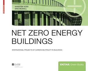 Bild des Verkufers fr Net Zero Energy Buildings : International Projects of Carbon Neutrality in Buildings zum Verkauf von GreatBookPricesUK