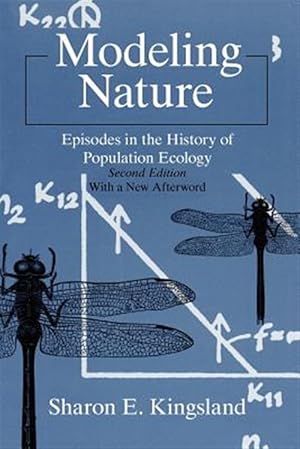 Immagine del venditore per Modeling Nature : Episodes in the History of Population Ecology venduto da GreatBookPricesUK