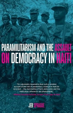 Image du vendeur pour Paramilitarism and the Assault on Democracy in Haiti mis en vente par GreatBookPricesUK