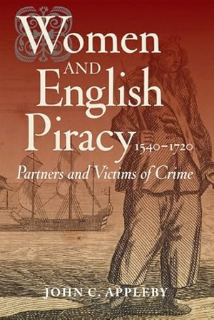 Seller image for Women and English Piracy 1540-1720 : Partners and Victims of Crime for sale by GreatBookPricesUK