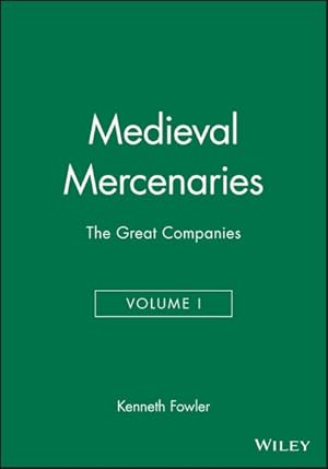 Bild des Verkufers fr Medieval Mercenaries : The Great Companies zum Verkauf von GreatBookPricesUK