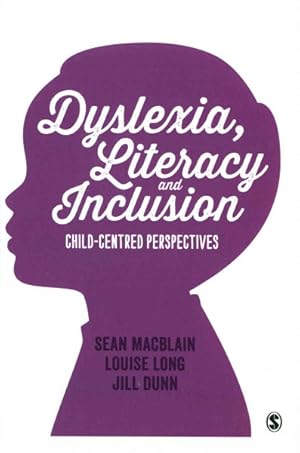 Imagen del vendedor de Dyslexia, Literacy and Inclusion : Child-Centered Perspectives a la venta por GreatBookPricesUK