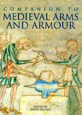 Seller image for Companion to Medieval Arms and Armour for sale by GreatBookPricesUK