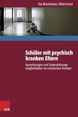 Seller image for Schuler Mit Psychisch Kranken Eltern : Auswirkungen Und Unterstutzungsmoglichkeiten Im Schulischen Kontext -Language: german for sale by GreatBookPricesUK