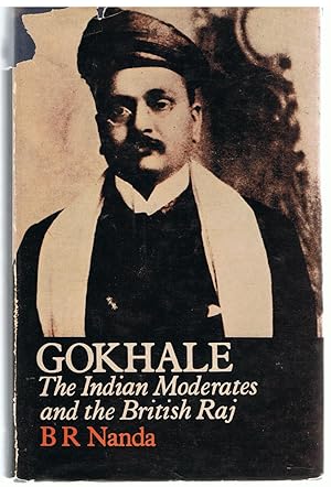 Gokhale: The Indian Moderates and the British Raj