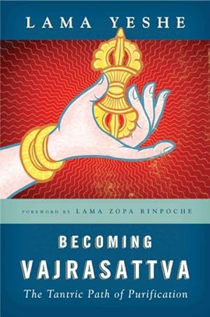 Seller image for Becoming Vajrasattva : The Tantric Path of Purification for sale by GreatBookPricesUK