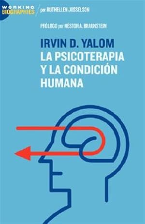 Bild des Verkufers fr Irvin D. Yalom : La Psicoterapia y la Condicion Humana/ On Psychotherapy and the Human Condition -Language: spanish zum Verkauf von GreatBookPricesUK