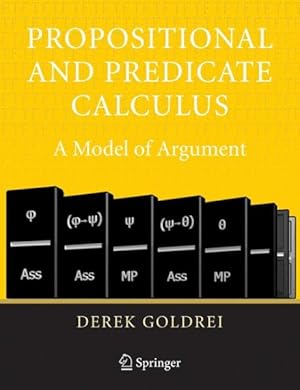 Bild des Verkufers fr Propositional And Predicate Calculus : A Model Of Argument zum Verkauf von GreatBookPricesUK