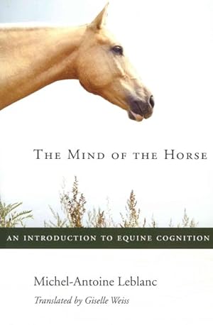 Image du vendeur pour Mind of the Horse : An Introduction to Equine Cognition mis en vente par GreatBookPricesUK