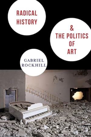 Immagine del venditore per Radical History & the Politics of Art venduto da GreatBookPricesUK