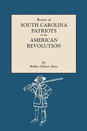 Seller image for Roster of South Carolina Patriots in the American Revolution for sale by GreatBookPricesUK