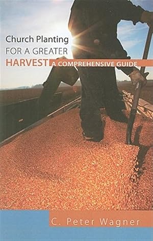 Bild des Verkufers fr Church Planting for a Greater Harvest : A Comprehensive Guide zum Verkauf von GreatBookPricesUK
