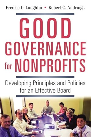 Immagine del venditore per Good Governance for Nonprofits : Developing Principles and Policies for an Effective Board venduto da GreatBookPricesUK