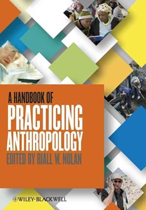 Image du vendeur pour Handbook of Practicing Anthropology mis en vente par GreatBookPricesUK