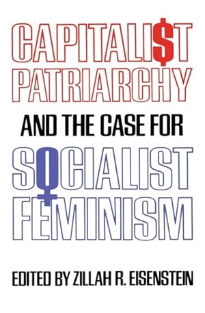Imagen del vendedor de Capitalist Patriarchy and the Case for Socialist Feminism a la venta por GreatBookPricesUK