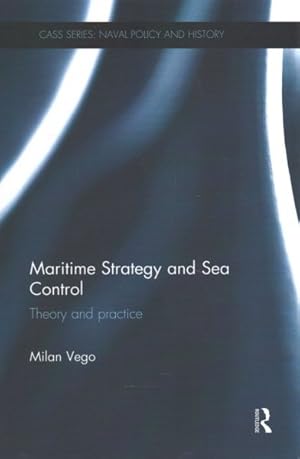 Seller image for Maritime Strategy and Sea Control : Theory and Practice for sale by GreatBookPricesUK