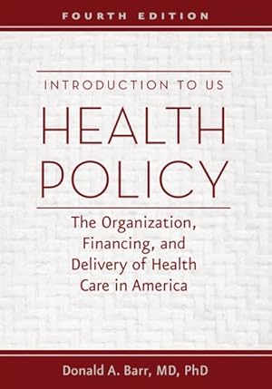 Seller image for Introduction to US Health Policy : The Organization, Financing, and Delivery of Health Care in America for sale by GreatBookPricesUK