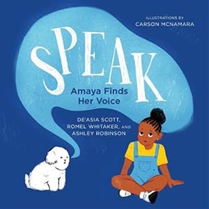 Seller image for Speak: Amaya Finds Her Voice for sale by GreatBookPricesUK