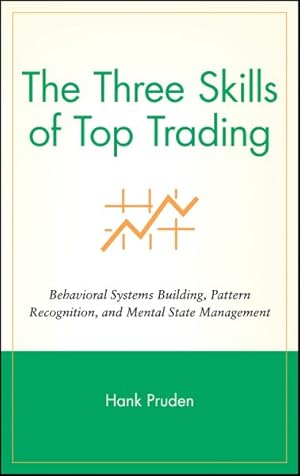 Imagen del vendedor de Three Skills of Top Trading : Behavorial Systems Building, Pattern Recognition, and Mental State Management a la venta por GreatBookPricesUK