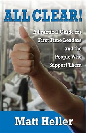 Immagine del venditore per All Clear: A Practical Guide for First Time Leaders and the People who Support Them venduto da GreatBookPricesUK