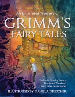 Seller image for Illustrated Treasury of Grimm's Fairy Tales : Cinderella, Sleeping Beauty, Hansel and Gretel and Many More Classic Stories for sale by GreatBookPricesUK