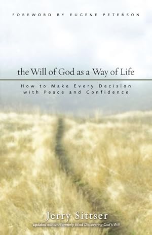 Seller image for Will of God As a Way of Life : How to Make Every Decision With Peace and Confidence for sale by GreatBookPricesUK