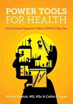 Imagen del vendedor de Power Tools for Health: How pulsed magnetic fields (PEMFs) help you a la venta por GreatBookPricesUK