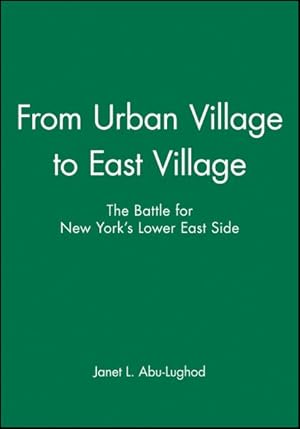 Seller image for From Urban Village to East Village : The Battle for New York's Lower East Side for sale by GreatBookPricesUK