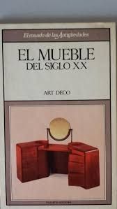 EL MUEBLE DEL SIGLO XX. ART DECO