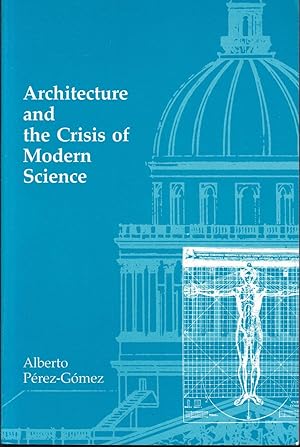 Architecture and the Crisis of Modern Science