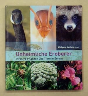 Bild des Verkufers fr Unheimliche Eroberer. Invasive Pflanzen und Tiere in Europa. zum Verkauf von antiquariat peter petrej - Bibliopolium AG