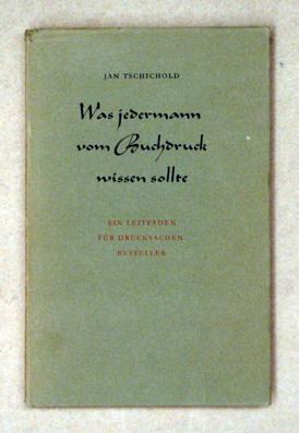 Bild des Verkufers fr Was jedermann vom Buchdruck wissen sollte. [Umschlagsuntertitel: Ein Leitfaden fr Drucksachen-Besteller]. zum Verkauf von antiquariat peter petrej - Bibliopolium AG