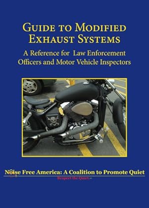 Seller image for Guide to Modified Exhaust Systems : A Reference for Law Enforcement Officers and Motor Vehicle Inspectors for sale by GreatBookPricesUK