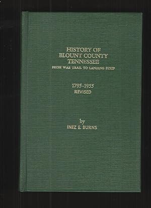 Image du vendeur pour History of Blount County Tennessee From War Trail to Landing Strip 1795-1955 mis en vente par Elder's Bookstore