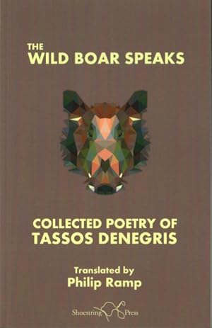 Seller image for Wild Boar Speaks : The Collected Poetry of Tasso Denegris for sale by GreatBookPricesUK