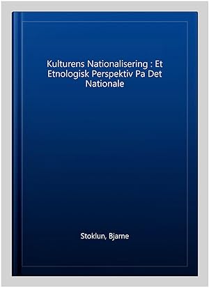 Imagen del vendedor de Kulturens Nationalisering : Et Etnologisk Perspektiv Pa Det Nationale a la venta por GreatBookPricesUK