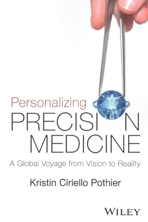 Image du vendeur pour Personalizing Precision Medicine : A Global Voyage from Vision to Reality mis en vente par GreatBookPricesUK