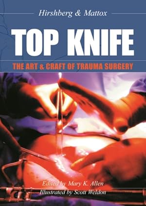 Imagen del vendedor de Top Knife : The Art & Craft in Trauma Surgery a la venta por GreatBookPricesUK