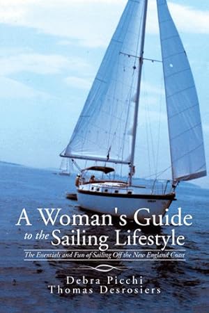 Seller image for Woman's Guide to the Sailing Lifestyle : The Essentials and Fun of Sailing Off the New England Coast for sale by GreatBookPricesUK